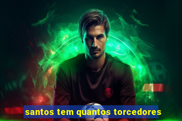 santos tem quantos torcedores