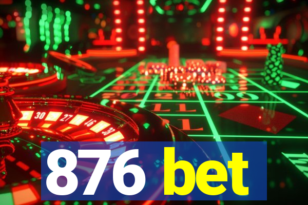 876 bet