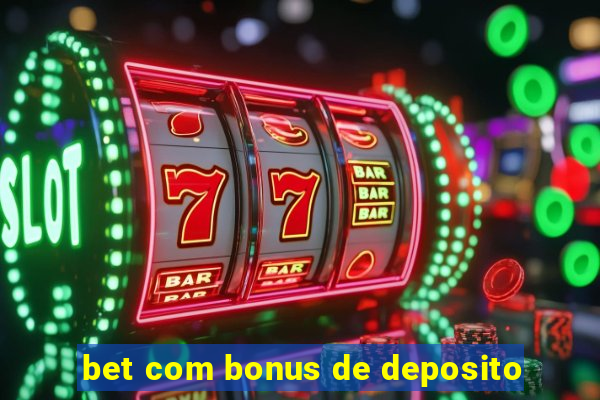 bet com bonus de deposito