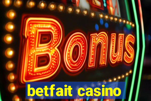 betfait casino