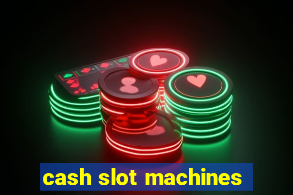 cash slot machines