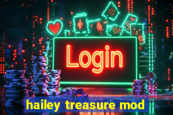 hailey treasure mod