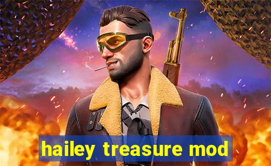 hailey treasure mod