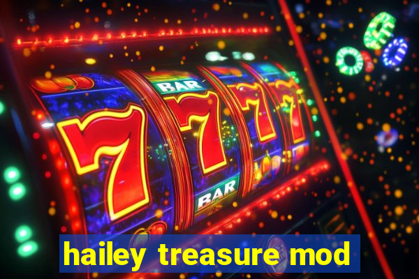 hailey treasure mod