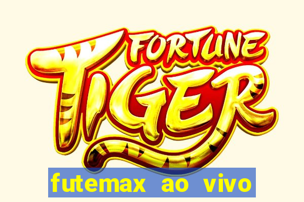 futemax ao vivo futebol ao vivo hoje