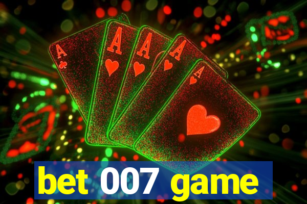 bet 007 game