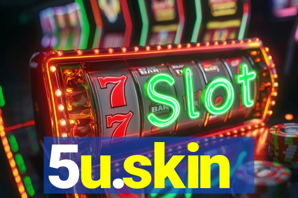 5u.skin