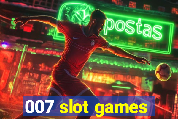 007 slot games