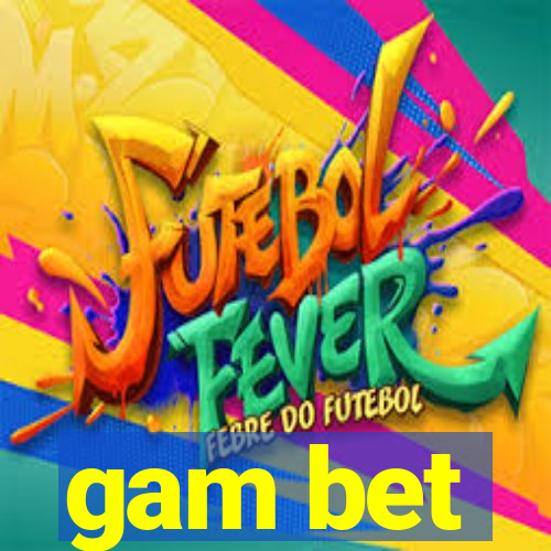 gam bet