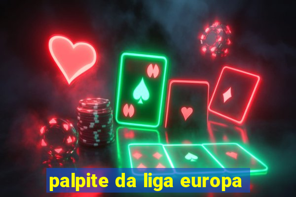 palpite da liga europa