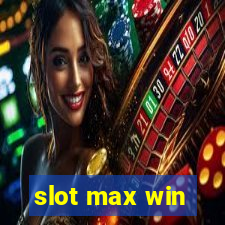 slot max win