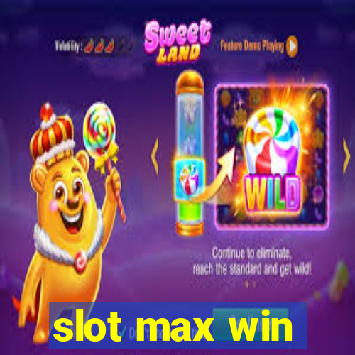 slot max win