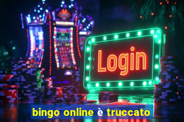 bingo online è truccato