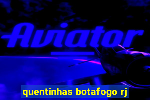 quentinhas botafogo rj