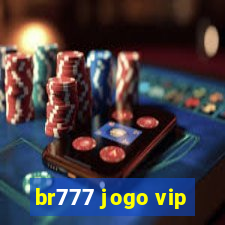 br777 jogo vip