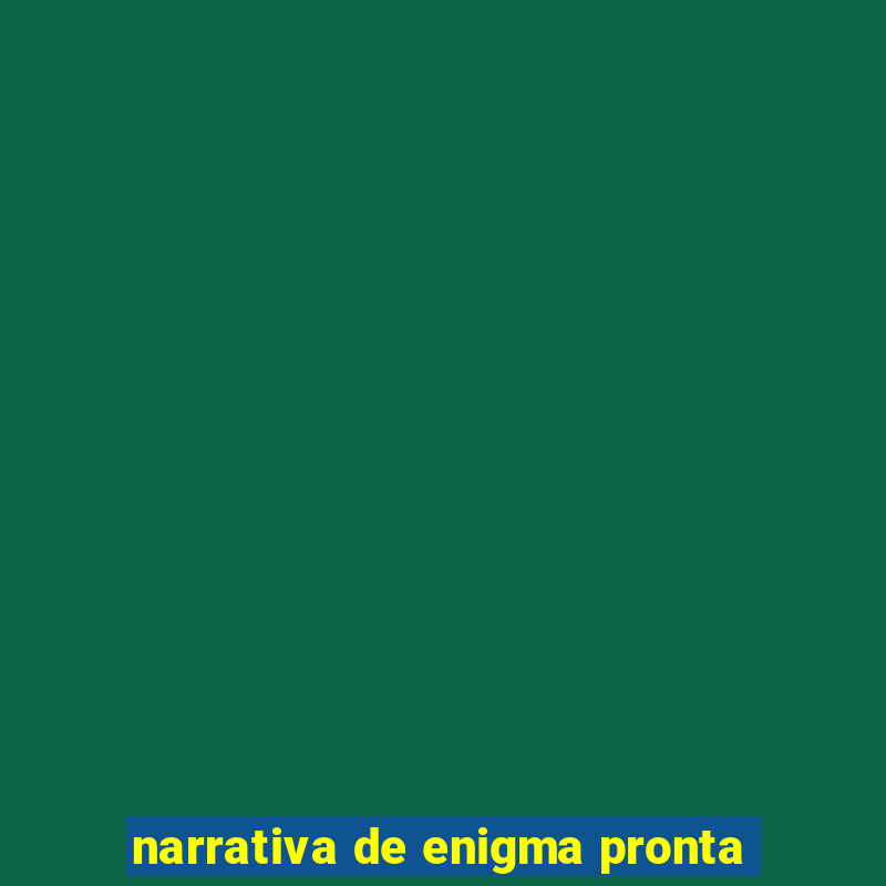 narrativa de enigma pronta