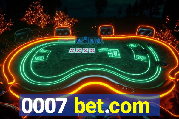 0007 bet.com