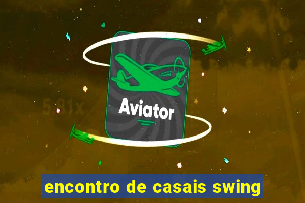 encontro de casais swing