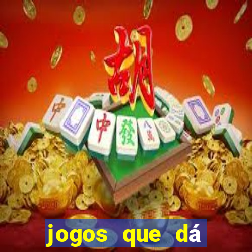 jogos que dá dinheiro sem precisar depositar