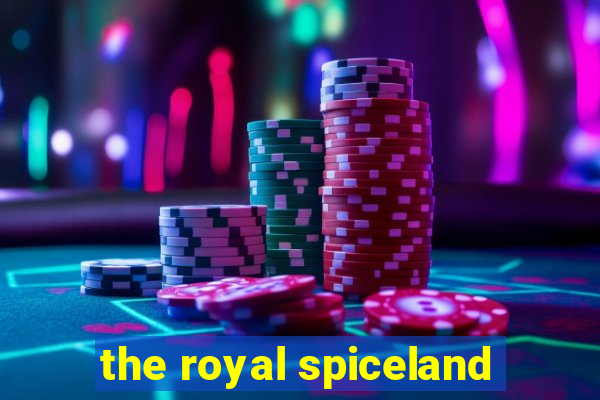 the royal spiceland