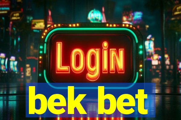 bek bet