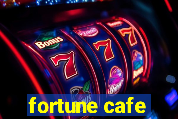 fortune cafe