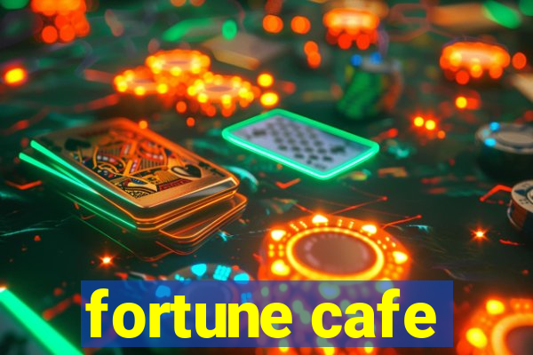 fortune cafe