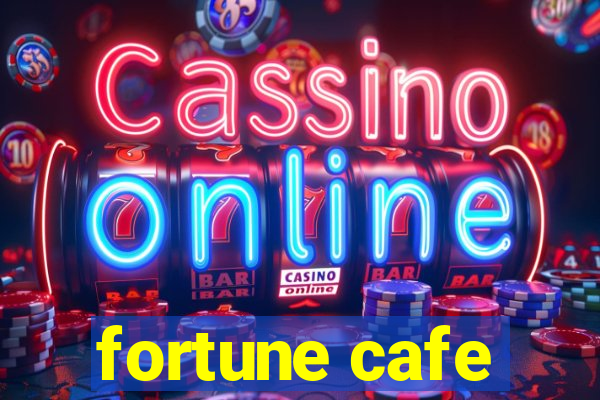 fortune cafe