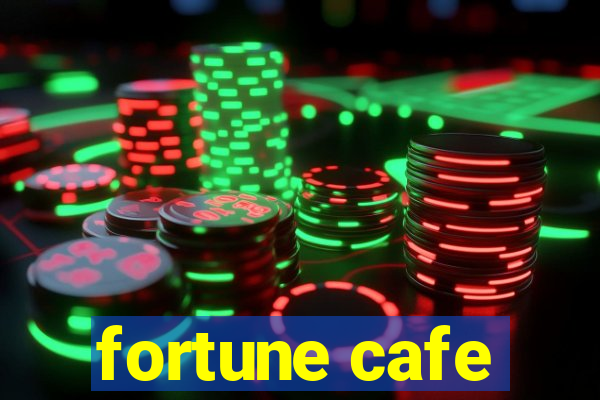 fortune cafe