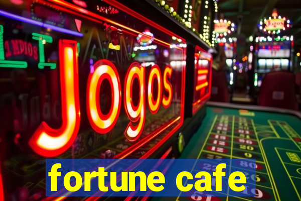 fortune cafe