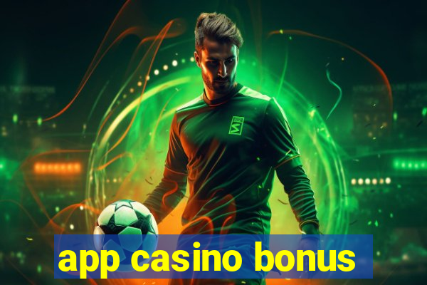 app casino bonus