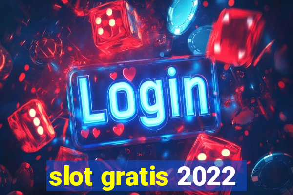 slot gratis 2022