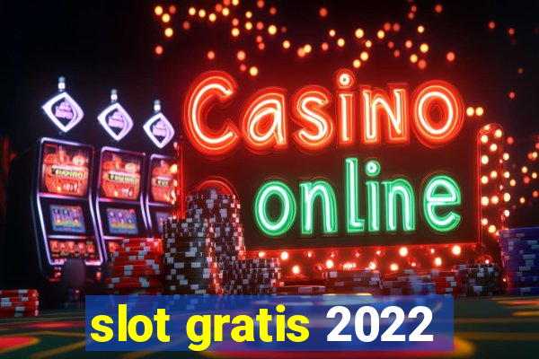 slot gratis 2022