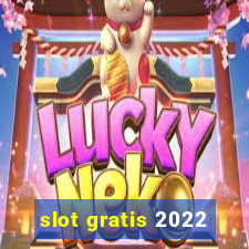 slot gratis 2022