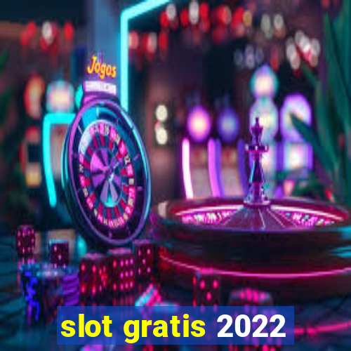 slot gratis 2022