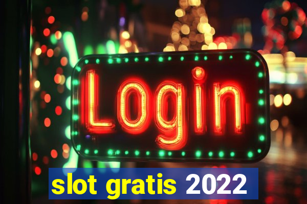 slot gratis 2022