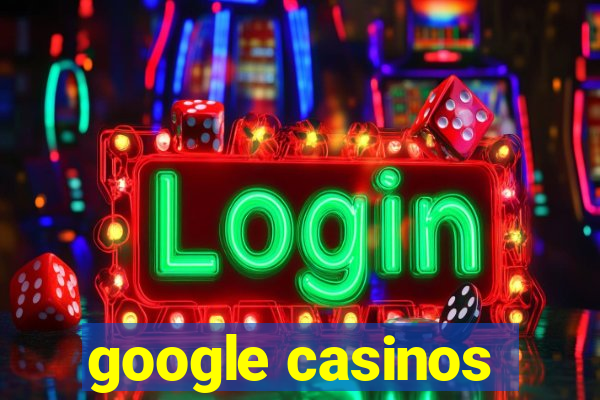 google casinos