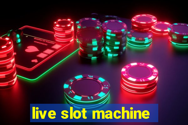 live slot machine