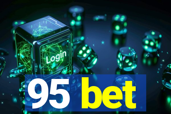 95 bet