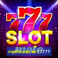 significado de 77777