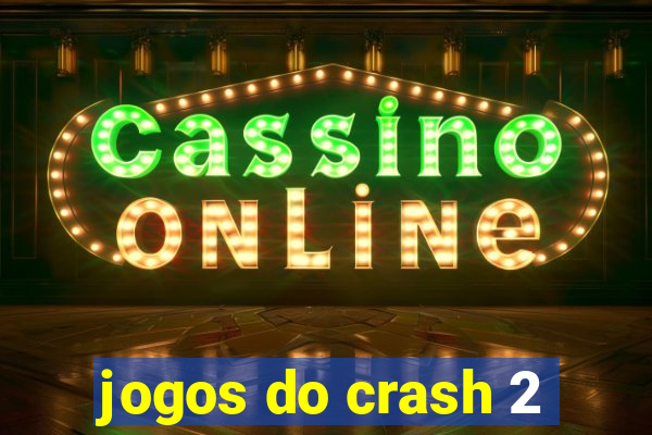 jogos do crash 2