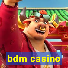 bdm casino