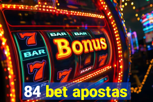 84 bet apostas