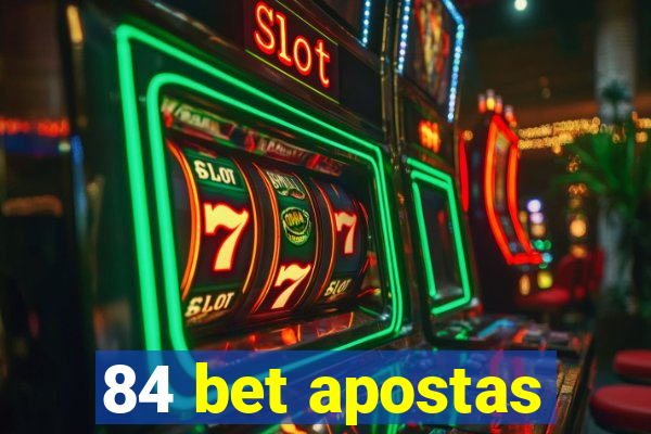 84 bet apostas