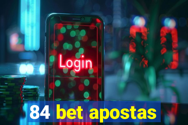 84 bet apostas