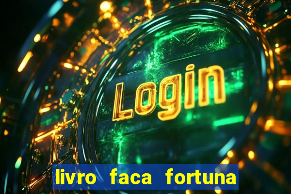 livro faca fortuna com acoes