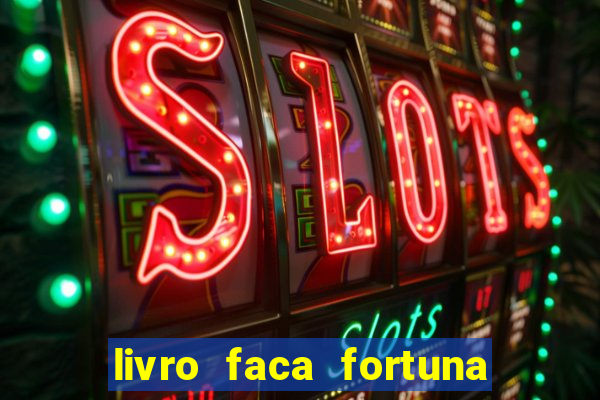 livro faca fortuna com acoes