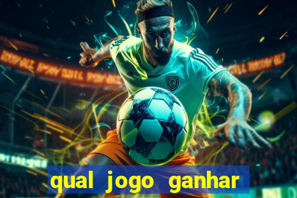 qual jogo ganhar dinheiro sem depositar