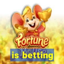 is betting