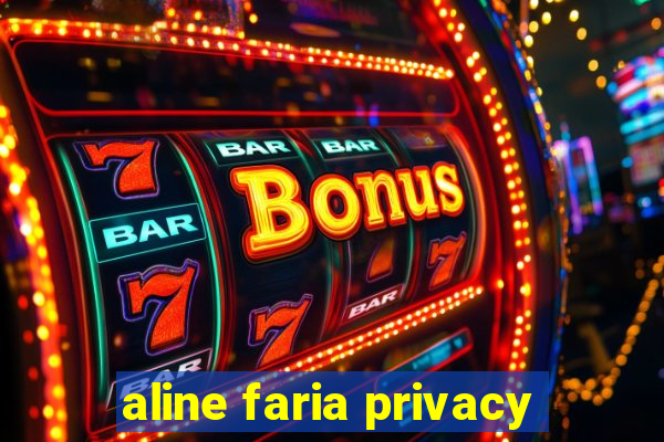 aline faria privacy